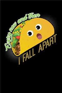 Every Now and Then I Fall Apart