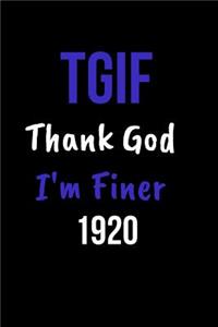 Tgif Thank God I'm Finer 1920