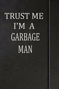 Trust Me I'm a Garbage Man