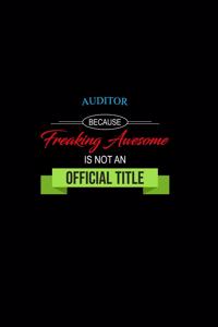 Auditor Because Freaking Awesome is not an Official Title