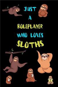 Just A Roleplayer Who Loves Sloths