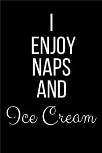 I Enjoy Naps And Ice Cream