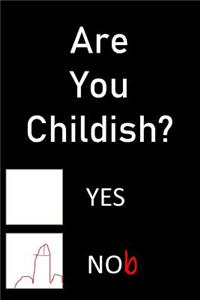 Are You Childish?