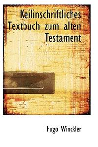Keilinschriftliches Textbuch Zum Alten Testament