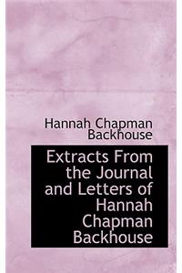 Extracts from the Journal and Letters of Hannah Chapman Backhouse