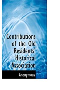 Contributions of the Old Residents' Historical Association