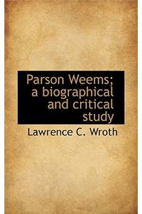 Parson Weems; A Biographical and Critical Study