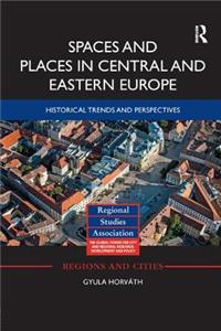 Spaces and Places in Central and Eastern Europe