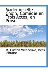 Mademoiselle Choin, Com Die En Trois Actes, En Prose