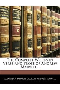 Complete Works in Verse and Prose of Andrew Marvell...