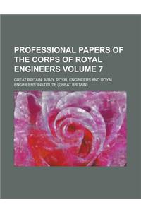 Professional Papers of the Corps of Royal Engineers Volume 7