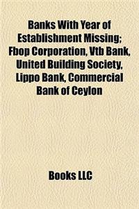 Banks with Year of Establishment Missing