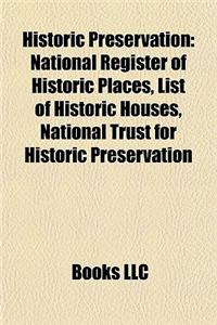 Historic Preservation: National Register of Historic Places, List of Historic Houses, National Trust for Historic Preservation