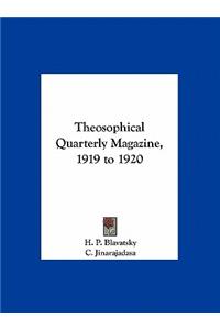 Theosophical Quarterly Magazine, 1919 to 1920