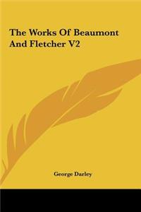 The Works of Beaumont and Fletcher V2