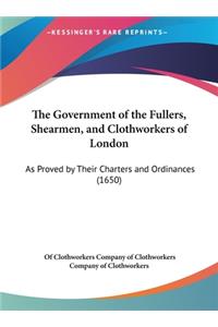 The Government of the Fullers, Shearmen, and Clothworkers of London