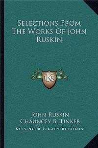 Selections from the Works of John Ruskin