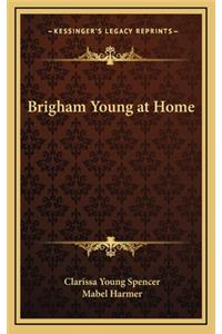 Brigham Young at Home