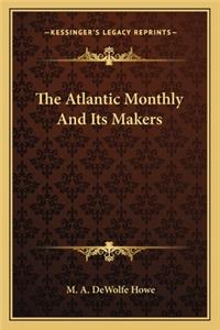 The Atlantic Monthly and Its Makers