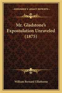Mr. Gladstone's Expostulation Unraveled (1875)