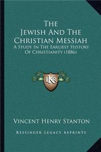 The Jewish And The Christian Messiah