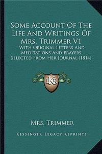 Some Account of the Life and Writings of Mrs. Trimmer V1