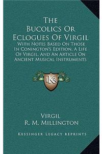 Bucolics or Eclogues of Virgil