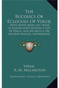 Bucolics or Eclogues of Virgil