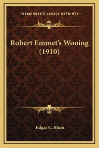 Robert Emmet's Wooing (1910)
