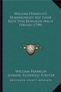 William Franklin's Bemerkungen Auf Einer Reise Von Bengalen Nach Persien (1790)