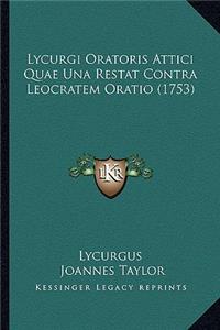 Lycurgi Oratoris Attici Quae Una Restat Contra Leocratem Oratio (1753)