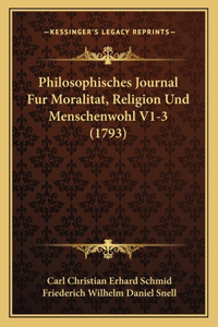 Philosophisches Journal Fur Moralitat, Religion Und Menschenwohl V1-3 (1793)
