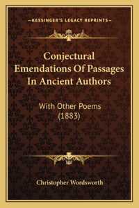 Conjectural Emendations Of Passages In Ancient Authors