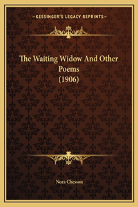 Waiting Widow And Other Poems (1906)