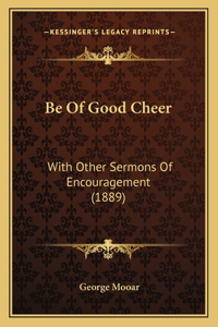 Be Of Good Cheer