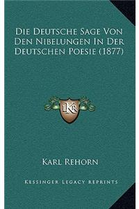 Die Deutsche Sage Von Den Nibelungen In Der Deutschen Poesie (1877)