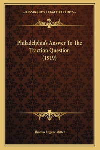 Philadelphia's Answer To The Traction Question (1919)