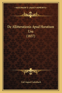 De Allitterationis Apud Horatium Usu (1837)