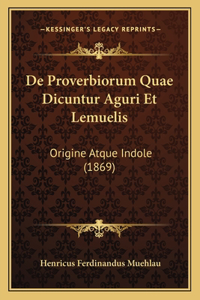 De Proverbiorum Quae Dicuntur Aguri Et Lemuelis