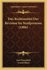 Rechtsmittel Der Revision Im Strafprozesse (1906)