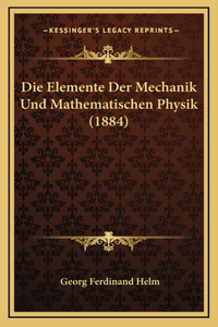 Die Elemente Der Mechanik Und Mathematischen Physik (1884)