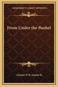 From Under the Bushel