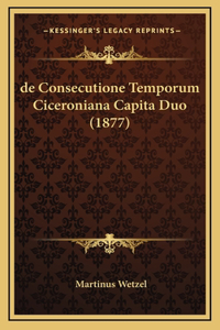 de Consecutione Temporum Ciceroniana Capita Duo (1877)