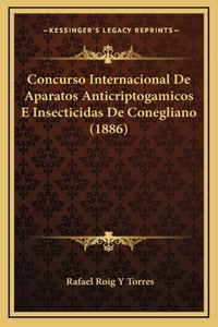 Concurso Internacional De Aparatos Anticriptogamicos E Insecticidas De Conegliano (1886)