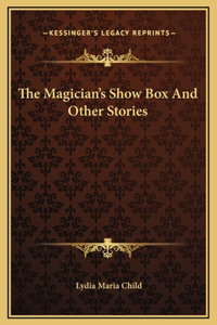 The Magician's Show Box And Other Stories
