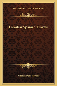 Familiar Spanish Travels