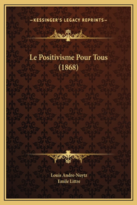 Le Positivisme Pour Tous (1868)