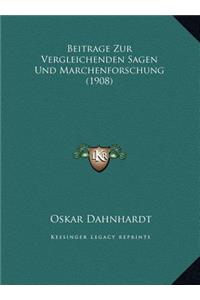 Beitrage Zur Vergleichenden Sagen Und Marchenforschung (1908)