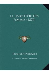 Le Livre D'Or Des Femmes (1870)