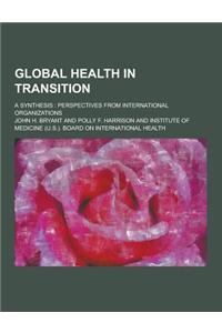 Global Health in Transition; A Synthesis